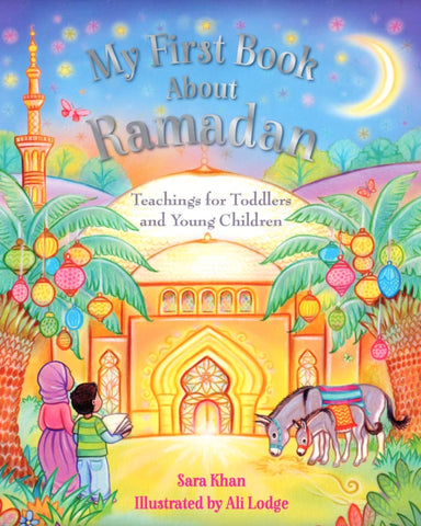 My First Book About Ramadan - Children’s Books - The Islamic Foundation