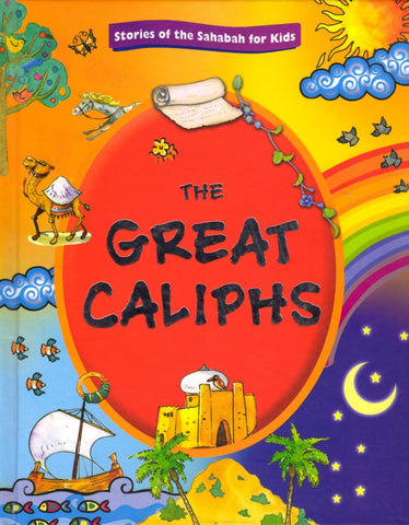 The Great Caliphs: Stories Of The Sahabah For Kids - Hardcover - Children’s Books - Goodword Books