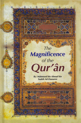 The Magnificence of the Qur’an - Hardcover - Islamic Books - Dar-us-Salam Publishers