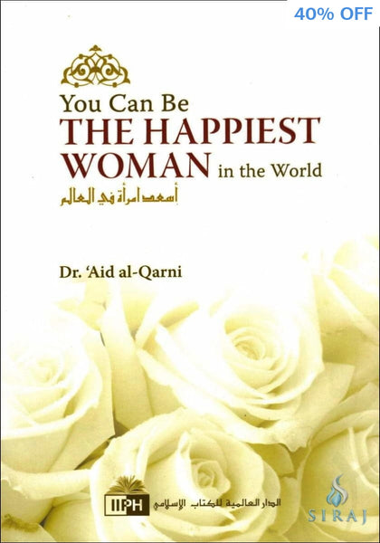 You Can Be The Happiest Woman in the World - Hardcover - Islamic Books - IIPH