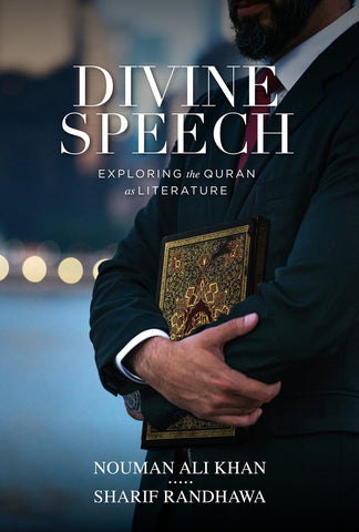Divine Speech: Exploring The Quran As Literature - Hardcover - Islamic Books - Bayyinah Institute